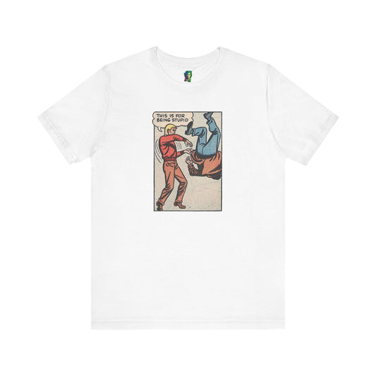 Casual Graphic Tee | Being Stupid